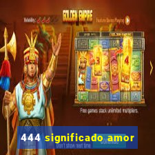 444 significado amor